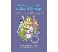 Classroom Talk for Social Change: Critical Conversations in English Language Arts