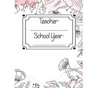 Classroom Teacher Book: Monthly Blank Calendar, Quick Glance Parent Contact#, Student Contact Information, Blank Subject Recording Sheet, Parent ... & Flower, Plant, Cacti Doodles, To Do List