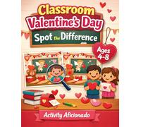 Classroom Valentines Day Spot the Difference Book for Kids Ages 4-8: 40 Fun Valentines Day Classroom Image Puzzles for Kids to Boost Focus and Visual ... Difference Activity Books for Kids Ages 4-8)