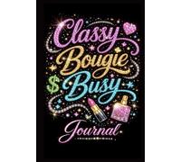 Classy Bougie Busy Journal : A Lined Floral Journal for Boss Moves, Big Dreams & Everyday Glow-Black