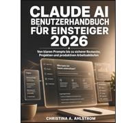 Claude AI Benutzerhandbuch für Einsteiger 2026: Von klaren Prompts bis zu sicherer Recherche, Projekten und produktiven Arbeitsabläufen
