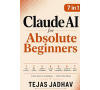Claude AI for Absolute Beginners: From Zero to Confident - All in One Book (AI and Practical Finance Series)