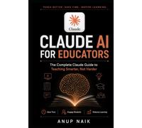 CLAUDE AI FOR EDUCATORS: SETUP, PROMPTS, AND REAL CLASSROOM USE CASES FOR EVERY TEACHER