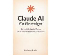 Claude AI für Einsteiger: Der vollständige Leitfaden, um in kürzerer Zeit mehr zu erreichen