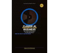 Claude AI Prompts for Business: 500+ Ready-to-Use Prompts to Save Time, Automate Work, and Make More Money