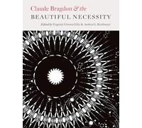 Claude Bragdon and the Beautiful Necessity
