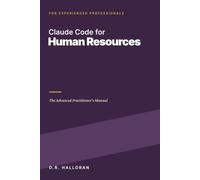 Claude Code for Human Resources: The Advanced Practitioner's Manual