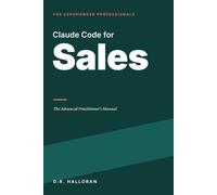 Claude Code for Sales: The Advanced Practitioner's Manual