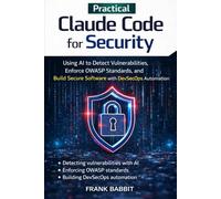 Claude Code for Security: Using AI to Detect Vulnerabilities, Enforce OWASP Standards, and Build Secure Software with DevSecOps Automation