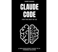 Claude Code for the Rest of Us: A Non-Developers Guide to AI-Powered Building