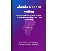 Claude Code in Action: Mastering Git Workflows, Multi-File Edits, CI/CD, and Agentic Reasoning with Claude Sonnet & Opus