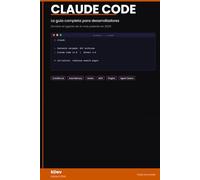 Claude Code: La guía completa para desarrolladores: Domina el agente de IA más potente para programar en 2026x