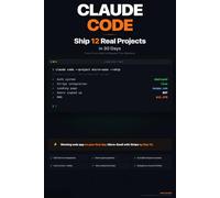 Claude Code - Ship 12 Real Projects in 30 Days: The Hands-On System for Vibe Coding & AI Agents: 3 (Claude Code Playbooks)