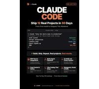 Claude Code - Ship 12 Real Projects in 30 Days: The Hands-On System for Vibe Coding & AI Agents (Claude Code Playbooks)