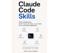 Claude Code Skills: Stop Prompting, Start Building Real AI Systems with Custom Commands