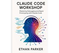 Claude Code Workshop: Mastering Debugging and Rapid Prototyping with Claude Code