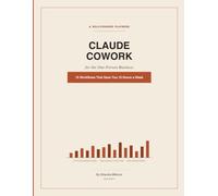CLAUDE COWORK for the One-Person Business: 15 Workflows That Save You 10 Hours a Week
