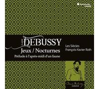 Les Siècles - Jeux/Nocturnes/Prélude À l'Après-Midi d'un Faune