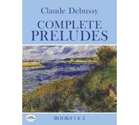 Claude debussy: complete preludes books 1 and 2 piano (Dover Classical Piano Music)