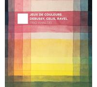 Debussy, Celis, Ravel : Trios pour piano. Trio Khaldei.