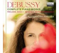 Alessandra Ammara – Debussy: Comlete Piano Works Vol.2 – Edel