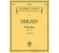 Claude debussy : preludes - books 1 and 2 - piano: Piano Solo (Schirmer's Library of Musical Classics, 1972)