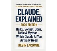 Claude, Explained: Haiku, Sonnet, Opus, Fable & Mythos - Which Claude AI You Actually Need (2026 Edition): 1