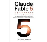 Claude Fable 5: Der vollständige Leitfaden zur Beherrschung von Anthropics mächtigstem KI-Modell