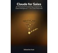 Claude for Sales: AI-Powered Prospecting, Outreach & Deal (Claude for Business)