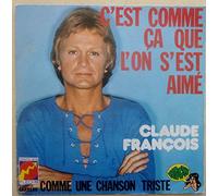 Claude François - C'est comme ça que l'on s'est aimé / Comme une chanson triste [Vinyle 45 tours 7"]