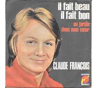 Claude François - Il Fait Beau, Il Fait Bon / Un Jardin Dans Mon Cœur [Vinyle 45 tours 7"]