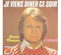 Claude François - Je viens dîner ce soir - Je t'embrasse (Vinyle, 45 tours 7") Disques Flèche 6061 170 , 1973 [Vinilo]