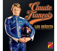 Claude François - Les Inédits (Maquettes, Versions Alternatives) Vol. 1