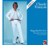 Claude François - Magnolias for Ever