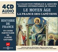 Claude Gauvard - Histoire de France : La France des Capetiens (4CD)