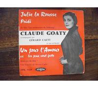 Claude Goaty - Claude Goaty - Gérard Calvi : Julie la rousse - Frédé - Un jour l'amour - les jeux sont faits disque vogue EPL 7337