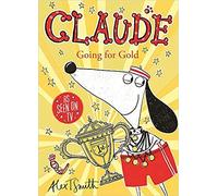 Claude Going for Gold by Alex T. Smith Paperback 23 Feb 2017