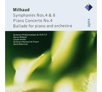 Claude Helffer, David Robertson & Orchestre National de France - Milhaud : Symphonies Nos 4 & 8 & Piano Concerto No.4 - Apex