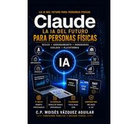 Claude: La IA del Futuro Para Personas Físicas: RESICO · Arrendamiento · Honorarios · Sueldos · Plataformas