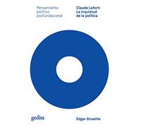 Claude Lefort: La inquietud de la política: 301601 (Pensamiento Político Posfundacional)