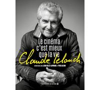 Claude Lelouch: Le cinéma c'est mieux que la vie