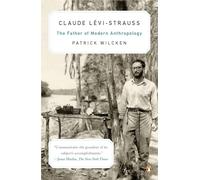 Claude Levi-Strauss: The Father of Modern Anthropology