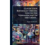 Claude Louis Berthollet Uber Die Gesetze Der Verwandschaft In Der Chemie...