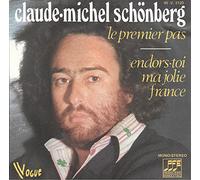 CLAUDE.MICHEL SCHONBERG - LE PREMIER PAS/ENDORS-TOI MA JOLIE FRANCE