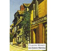 CLAUDE MONET 200 Curated Paintings; Art Appreciation Book/ Coffee Table Book; Softcover/Paperback; Large A4 Size: 200 Retouched Artworks; Premium Archival paper, Premium Inks (My Private Art Gallery)