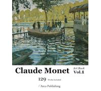 Claude Monet Art Book Vol.1 1860-1882 (Arca Publishing Art Books)