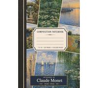 Claude Monet Composition Notebook: Beautiful Fine Art Composition Book Featuring Classic Claude Monet Paintings | 7 x 10 | 120 College Ruled Pages | Aesthetic Vintage Stationery