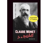 Claude Monet in a Nutshell: The man, the artist, his cultural legacy, and significance (Culture)