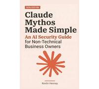 Claude Mythos Made Simple: An AI Security Guide for Non-Technical Business Owners