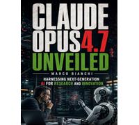 Claude Opus 4.7 Unveiled: Harnessing Next-Generation AI for Research and Innovation